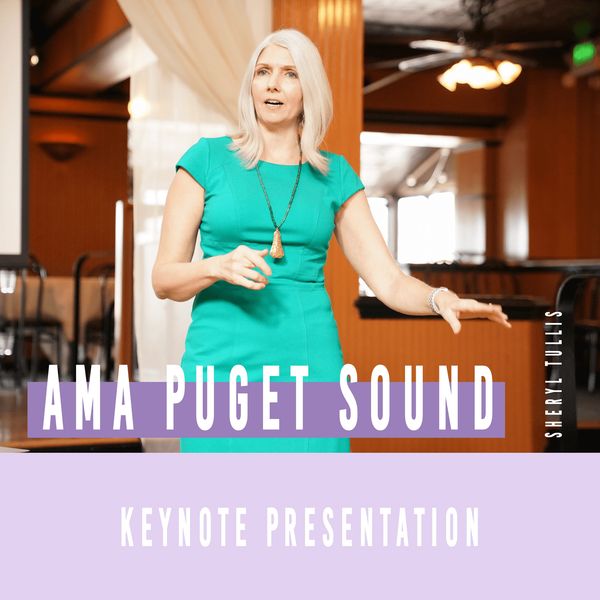 Sheryl Tullis, Keynote speaker at AMA Puget Sound 