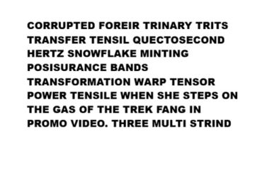Text block with distorted and misspelled technical words in black uppercase letters on white.