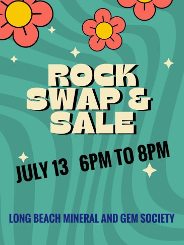 Poster for Rock Swap & Sale event on July 13 by Long Beach Mineral and Gem Society.