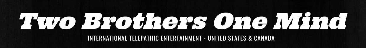 Logo with text 'Two Brothers One Mind' and tagline about telepathic entertainment.