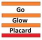 Go Glow Placard
