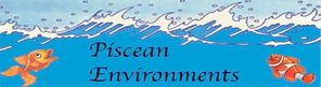 Piscean Environments

Aquariums 

