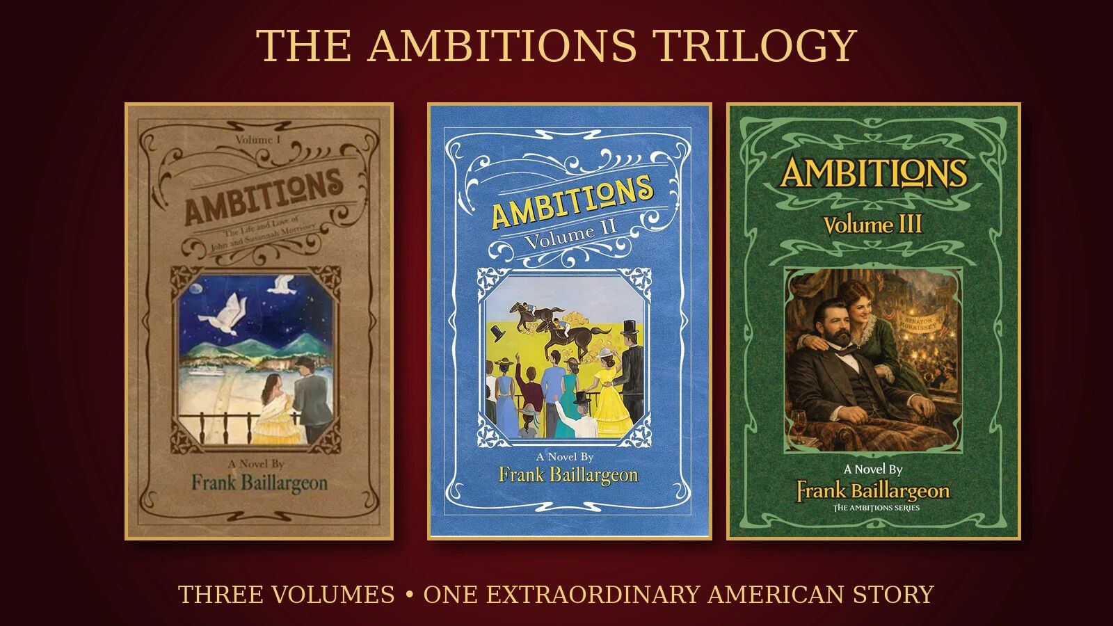 Covers of all three volumes in Frank Baillargeon’s Ambitions trilogy.