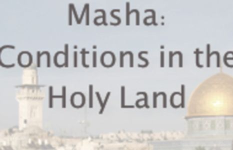 the play Masha: Conditions in the Holy Land
