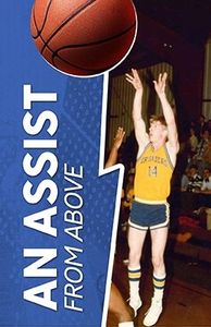 Bob Hassel
An Assist from Above
Basketball
Ministry
Hereditary Spastic Paraplegia
Hope