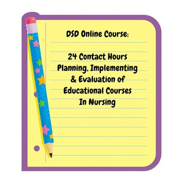DSD 24 hour course in planning, implementatingband evaluation of educational courses in nursing