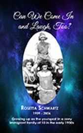 Memoir. Rosetta Schwartz born in 1909 recounted the funny and traumatic events in her life.