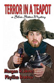 Russians on the rampage and deadly teapots - Silver Sisters Mysteries