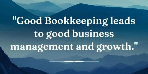 Quote on the value of good bookkeeping for business growth.