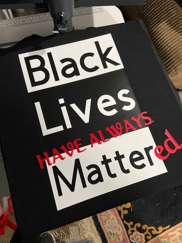 Black Lives Have Always Mattered Design on Black T