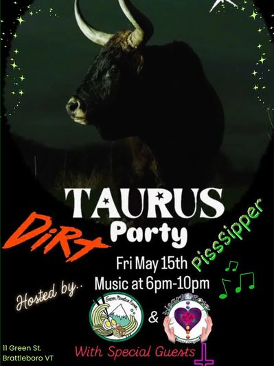 Flyer for Taurus Dirty Party with music and special guests, May 15th in Brattleboro, VT.