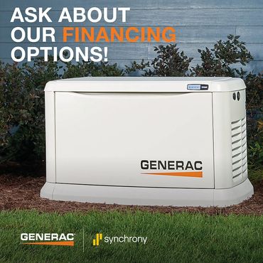 Need back up power for health issues or peace of mind. Financing is an option.