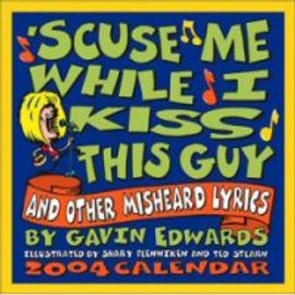 'Scuse Me While I Kiss This Guy Box