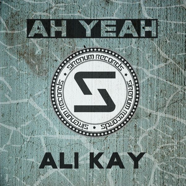 SIR068/ Ali Kay/ Ah Yeah