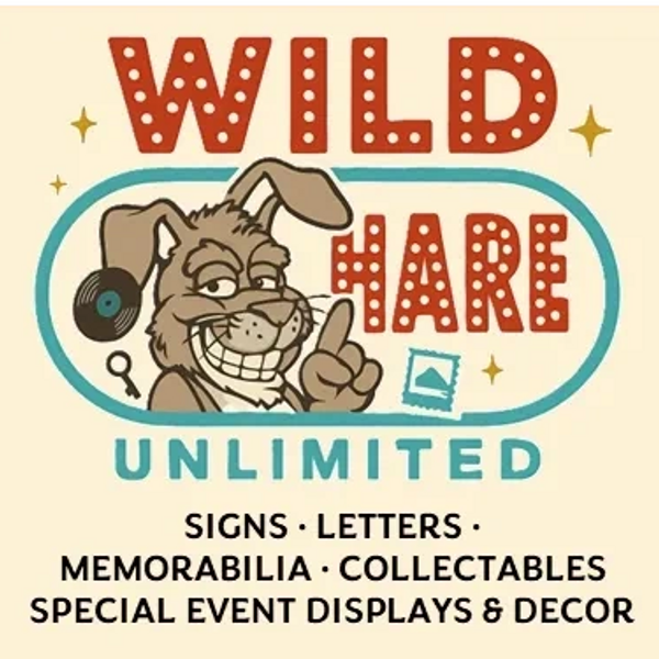 Wild Hare Unlimited:Signs-Letters-Memorabilia-Collectables-Special Event Displays-Decor 831-601-7751