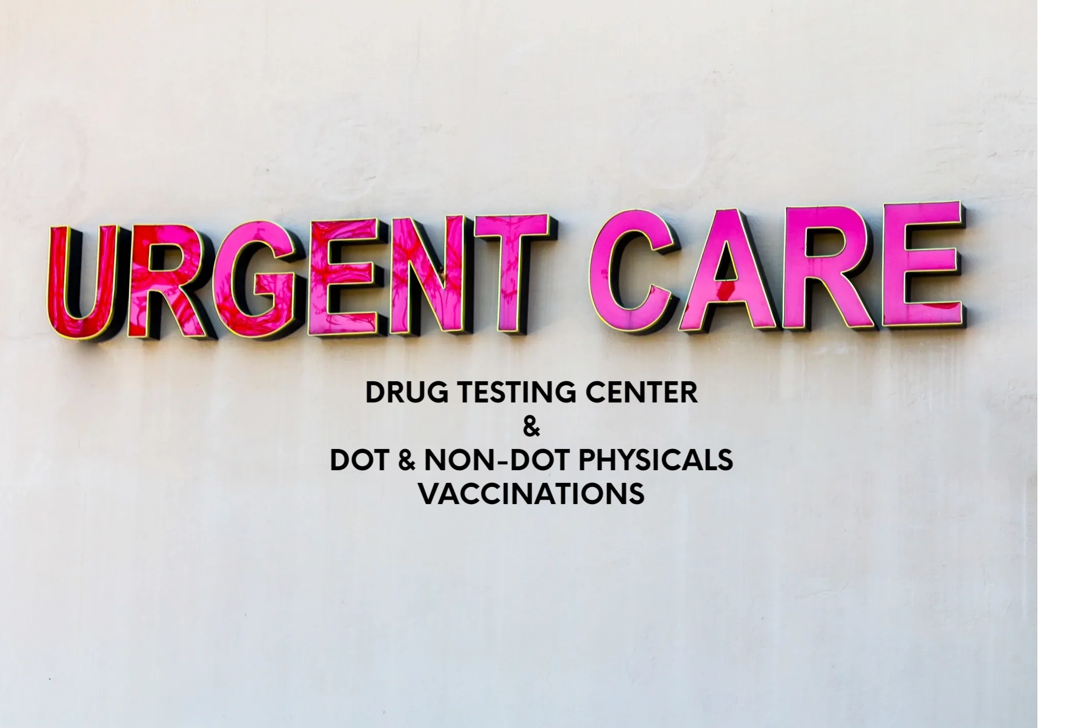 Bright pink urgent care sign offering drug testing, physicals, and vaccinations.