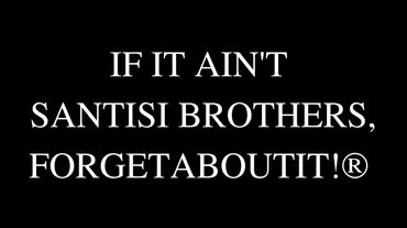 Experience SANTISI BROTHERS