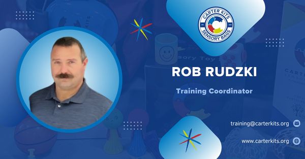 Rob Rudzki, Carter Kits Training, Autism Training, Carter Kits Sensory Bags, Sensory Bags