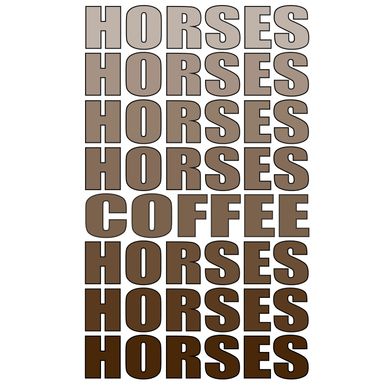 Horses and Coffee original design. 