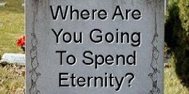 Where Are You Going to Spend Eternity?
