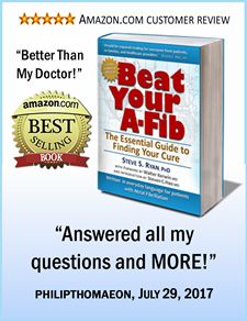 Beat Your A-Fib: The Essential Guide to Finding Your Cure by Steve S. Ryan, PhD