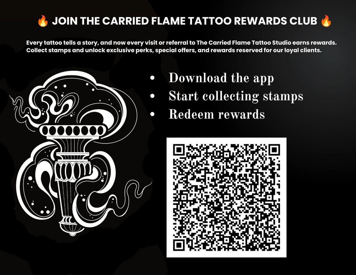 Join the Carried Flame Tattoo Rewards Club by downloading the app and collecting stamps.