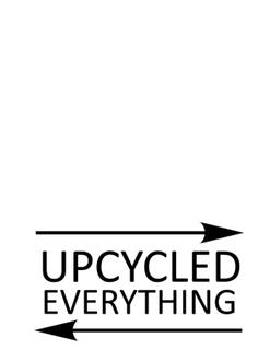 Upcycled Everything