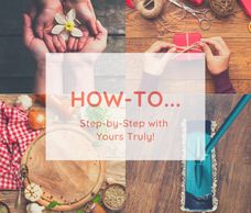 How To Section on Cooking, Cleaning, Parenting, Crafting and More!