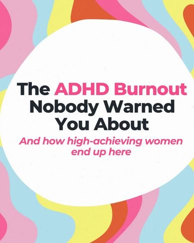 Colorful text graphic about ADHD burnout in high-achieving women.