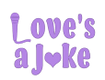 LOVE'S A JOKE - Love's never been so hysterical!