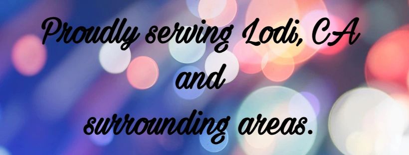 Text stating service to Lodi, CA, and nearby areas with a colorful bokeh background.