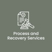 Process and Recovery Services