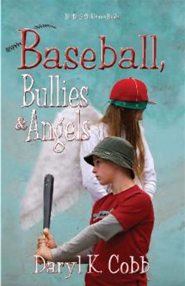 Baseball, Bullies & Angels is a chapter book for children by children's book author Daryl Cobb.