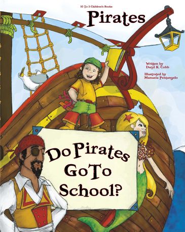 "Do Pirates Go to School?" is a fun story rhyming Pirate story by children's author Daryl K. Cobb.