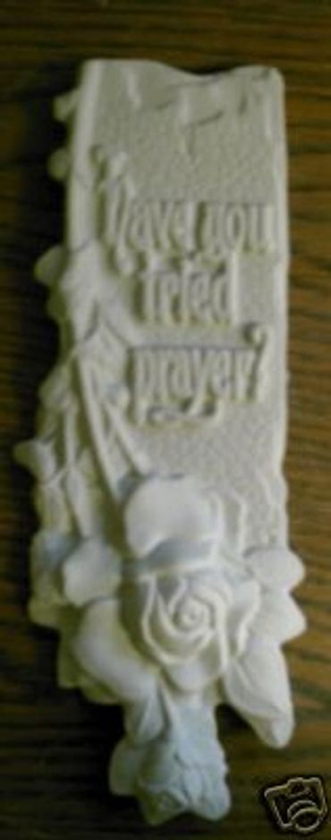 Have You Tried Prayer Plaque
This is about 12"
$15.00 Bisque 4-U-2-Paint
$30.00 Complete Painted 1's
