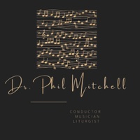 Phil Mitchell
Conductor + Musician+Minister