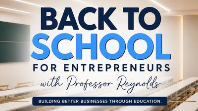 Back to school for entrepreneurs with Professor Reynolds.