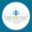 FAIR PLAY LAW
(Legal) Knowledge is Power