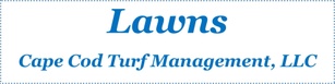 Lawns
Cape Cod Turf Management, LLC