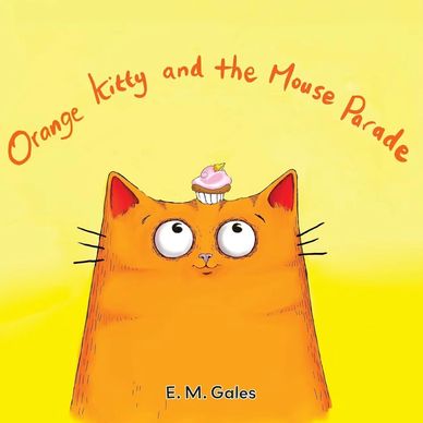 Orange Kitty and the Mouse Parade, by EM Gales, fun, rhyming, Dr. Seuss like, counting book