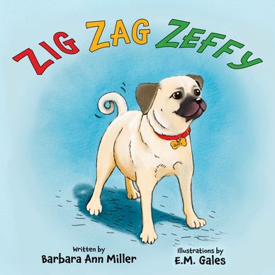 Zig Zag Zeffy by Barbara Ann Miller, illustrated by EM Gales, about change and love and care of pets