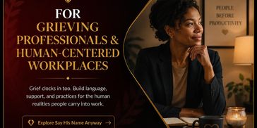 Empowering grieving professionals in human-centered workplaces.