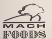MACH FOODS 