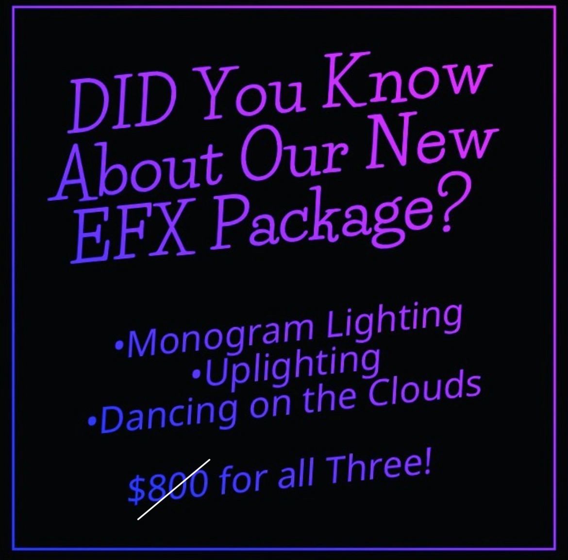 EFX Package with Dancing on the Clouds, Monogram Projection and Uplighting