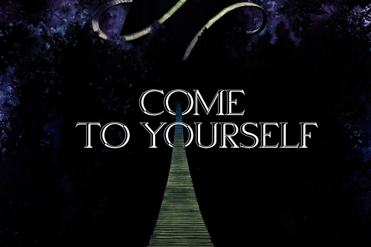 A path leads through the words "Come to Yourself" and it becomes a winding path as it continues