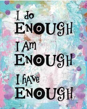 Inspirational quote with the word 'Enough' emphasized in a colorful background.