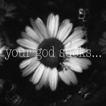 your god sucks... No. 2, 2024
©Artist Robert Perez™