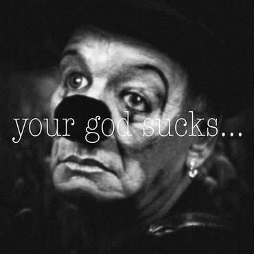 your god sucks... No. 3, 2024
©Artist Robert Perez™