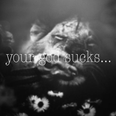 your god sucks... No. 1, 2024
©Artist Robert Perez™