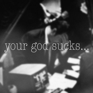 your god sucks... No. 10, 2025
©Artist Robert Perez™